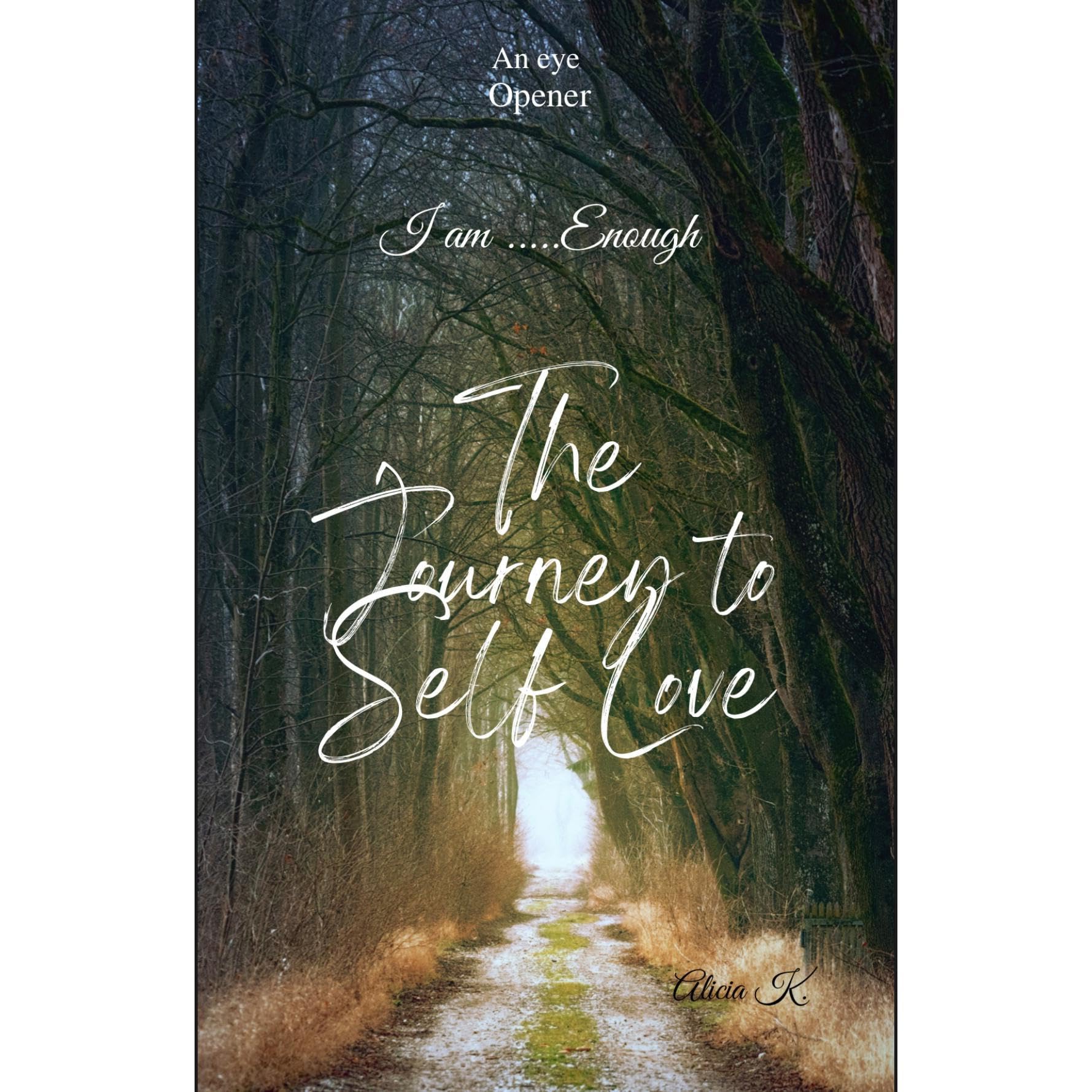 I am... ENOUGH "The Journey to Self Love"