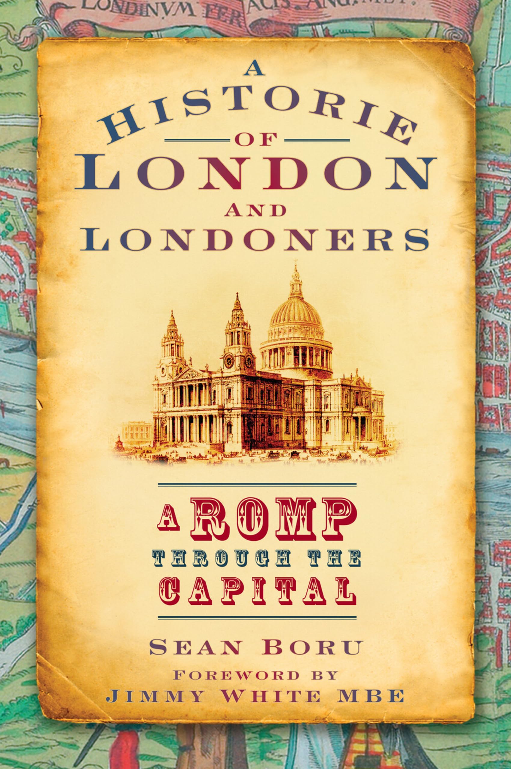 A Historie of London and Londoners by Sean Boru, Jimmy White - 9780752448619