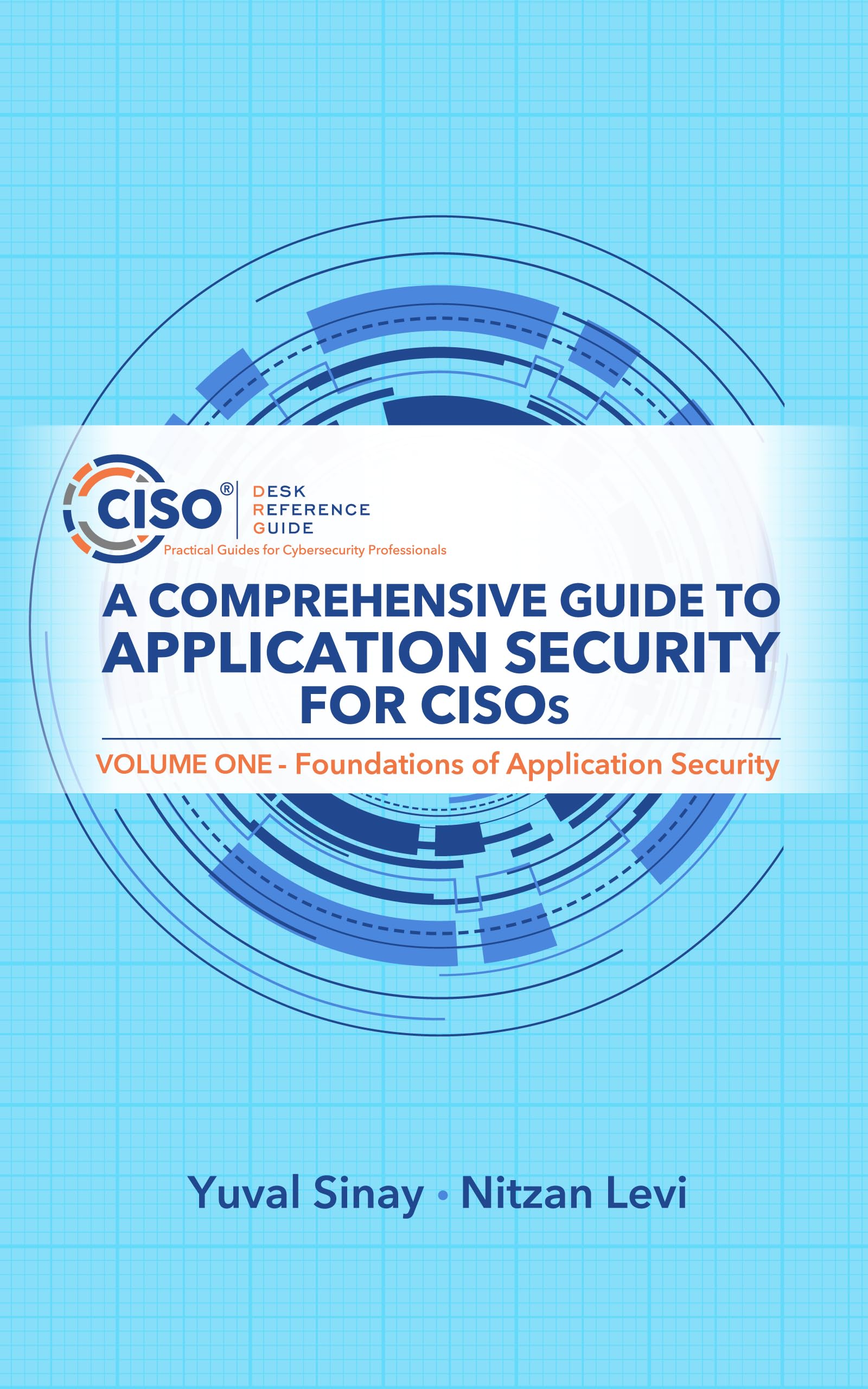 A Comprehensive Guide to Application Security for CISOs: Volume One - Foundations of Application Security (English Edition)