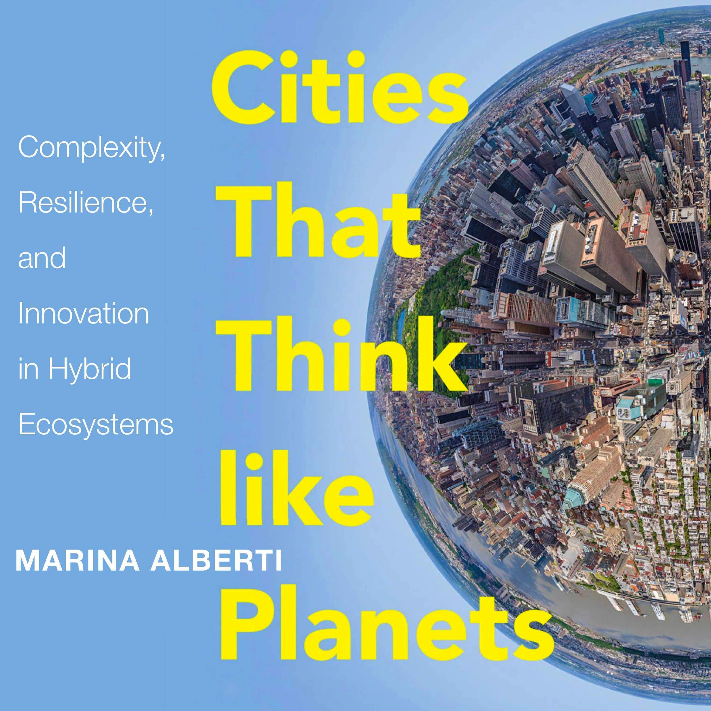 Cover art for Cities That Think Like Planets: Complexity, Resilience, and Innovation in Hybrid Ecosystems