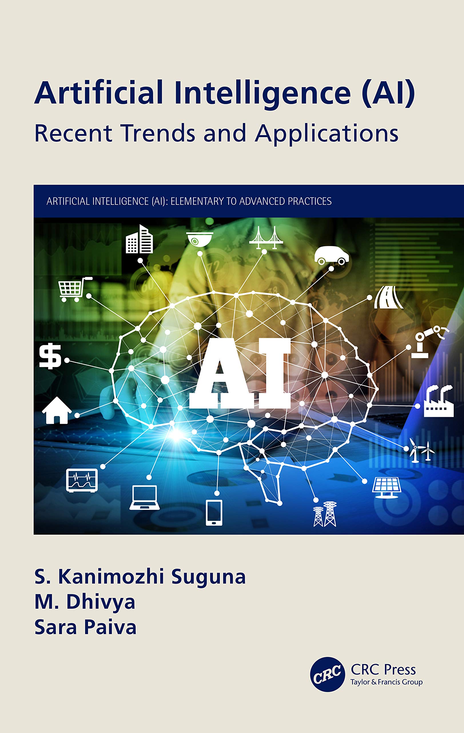 Artificial Intelligence (AI): Recent Trends and Applications (Artificial Intelligence (AI): Elementary to Advanced Practices)