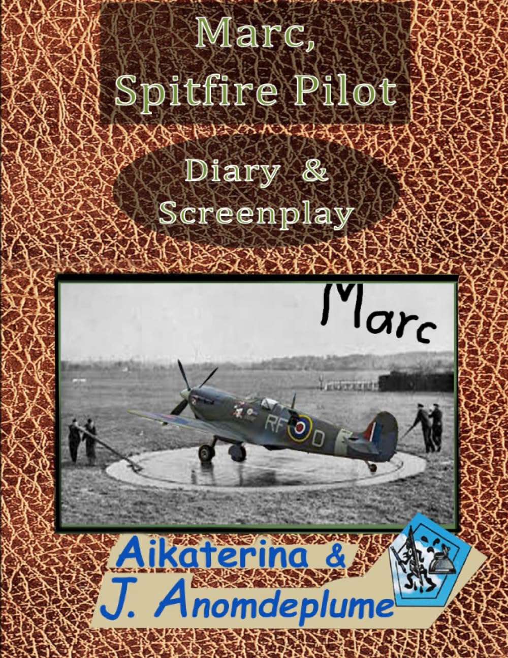 Marc, Spitfire Pilot: Diary and Screenplay