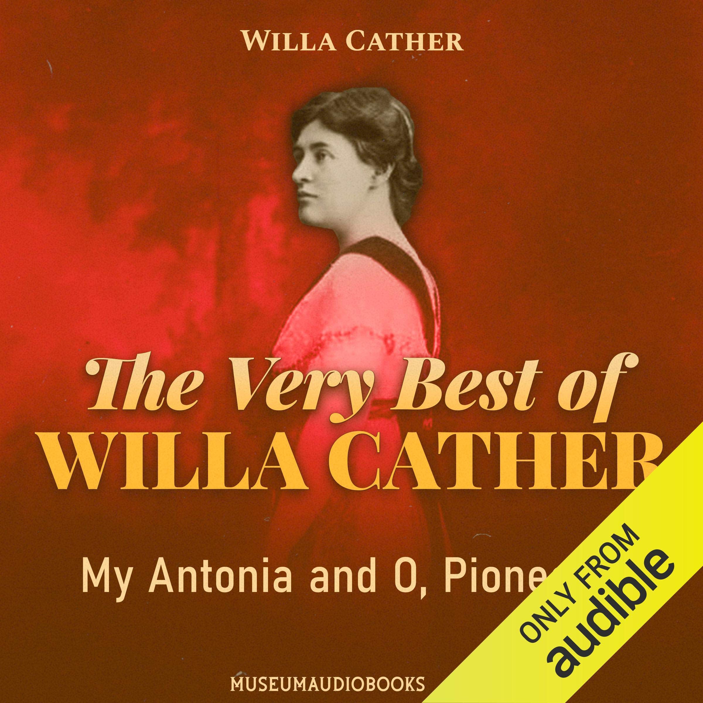 Cover art for The Very Best of Willa Cather: My Antonia and O, Pioneers!
