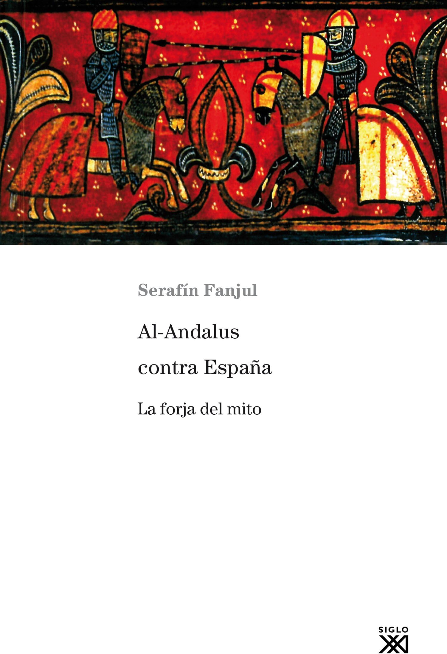 Al-Andalus contra España: La forja del mito