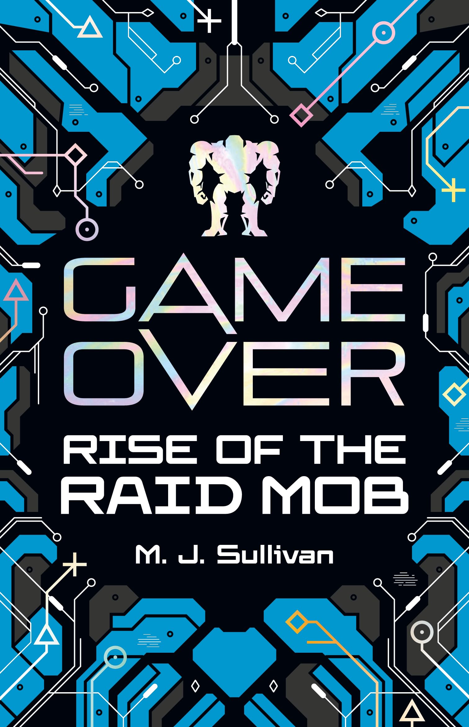 Game Over: Rise of the Raid Mob (Game Over, Book 1) By M. J. Sullivan- Paperback