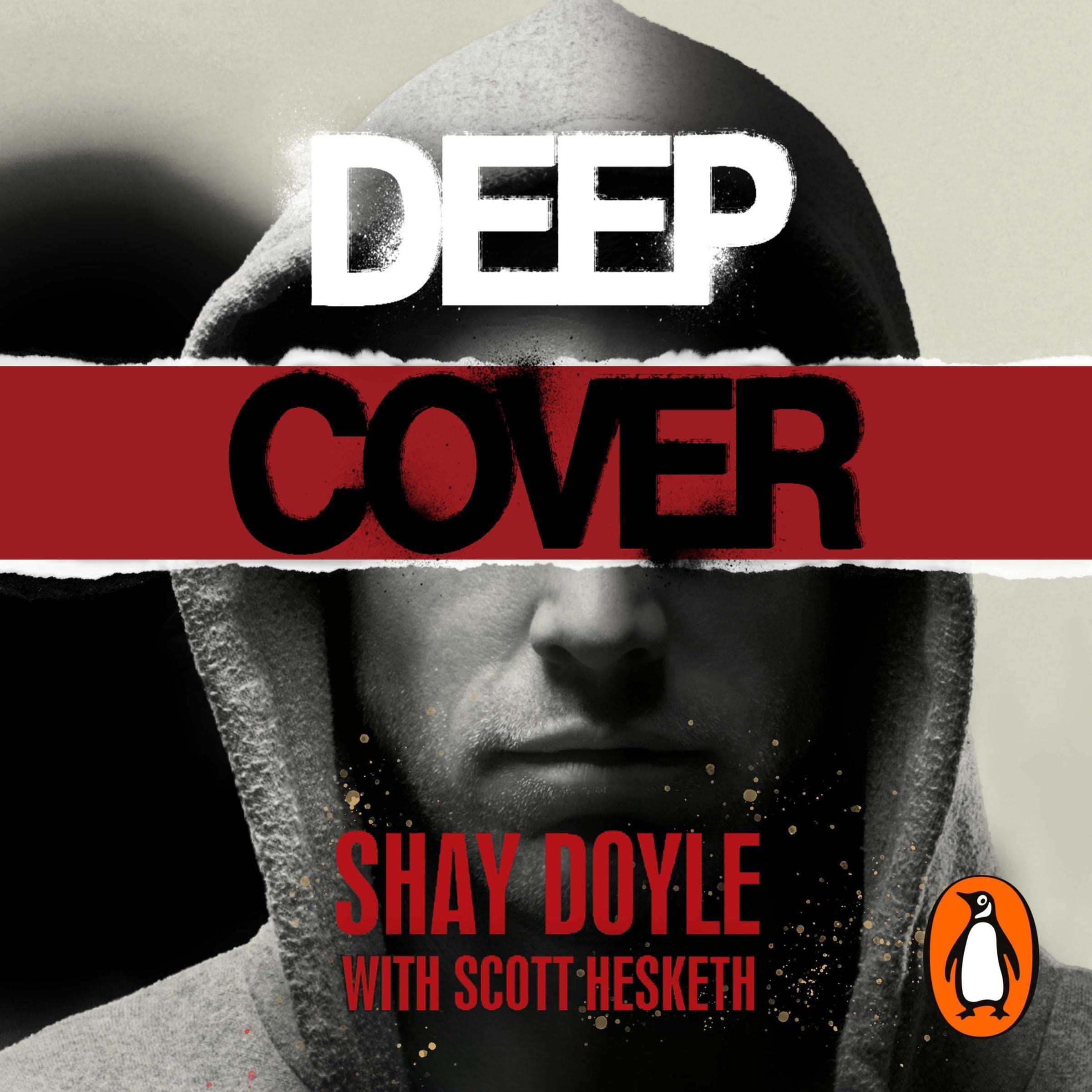Deep Cover: How I Took Down Britain’s Most Dangerous Gangsters