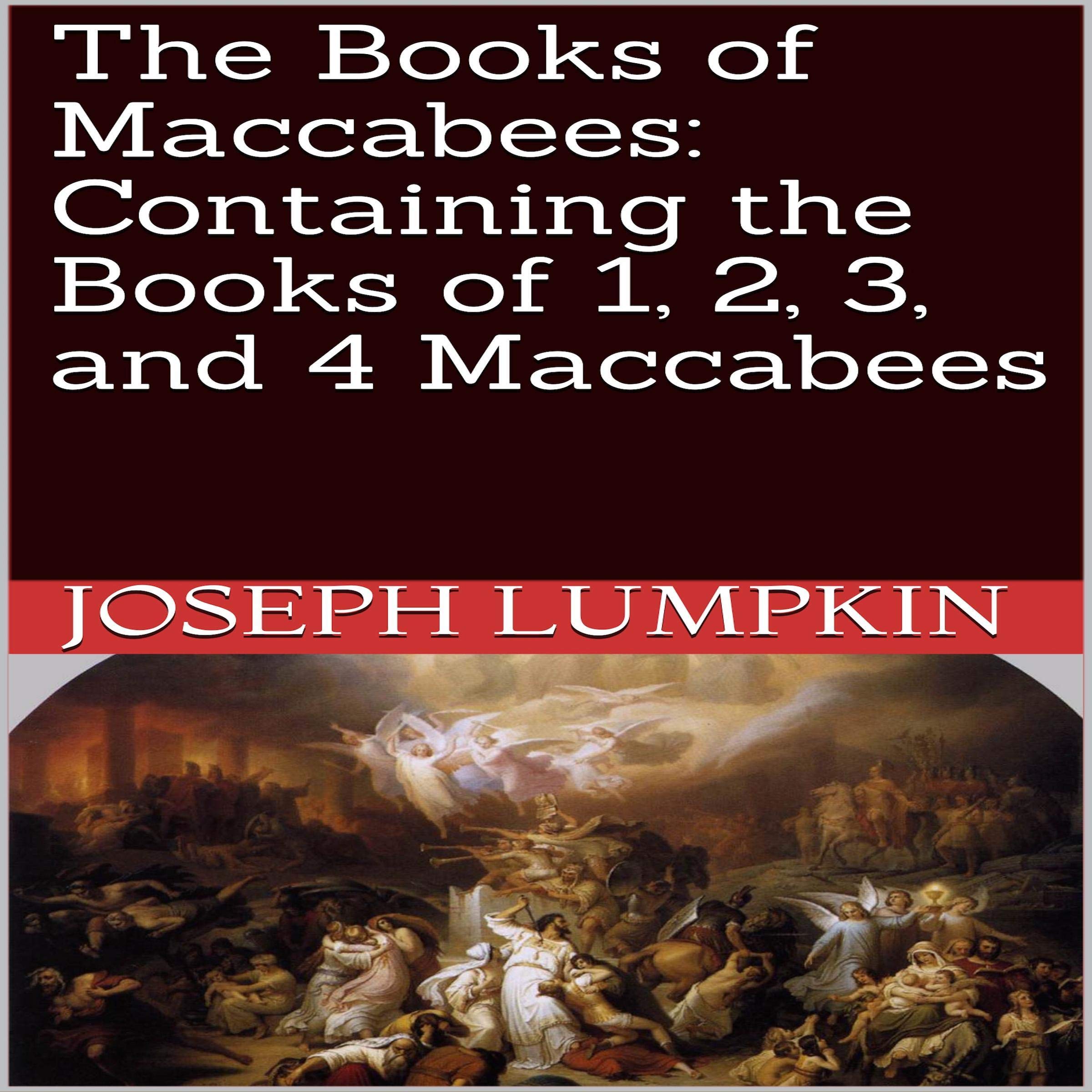 Cover art for The Books of Maccabees: Containing the Books of 1, 2, 3, and 4 Maccabees