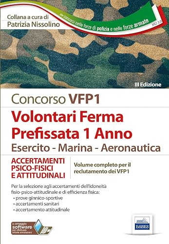 Volontari Ferma Prefissata 1 Anno Esercito - Marina - Aeronautica: ACCERTAMENTI PSICO-FISICI E ATTITUDINALI
