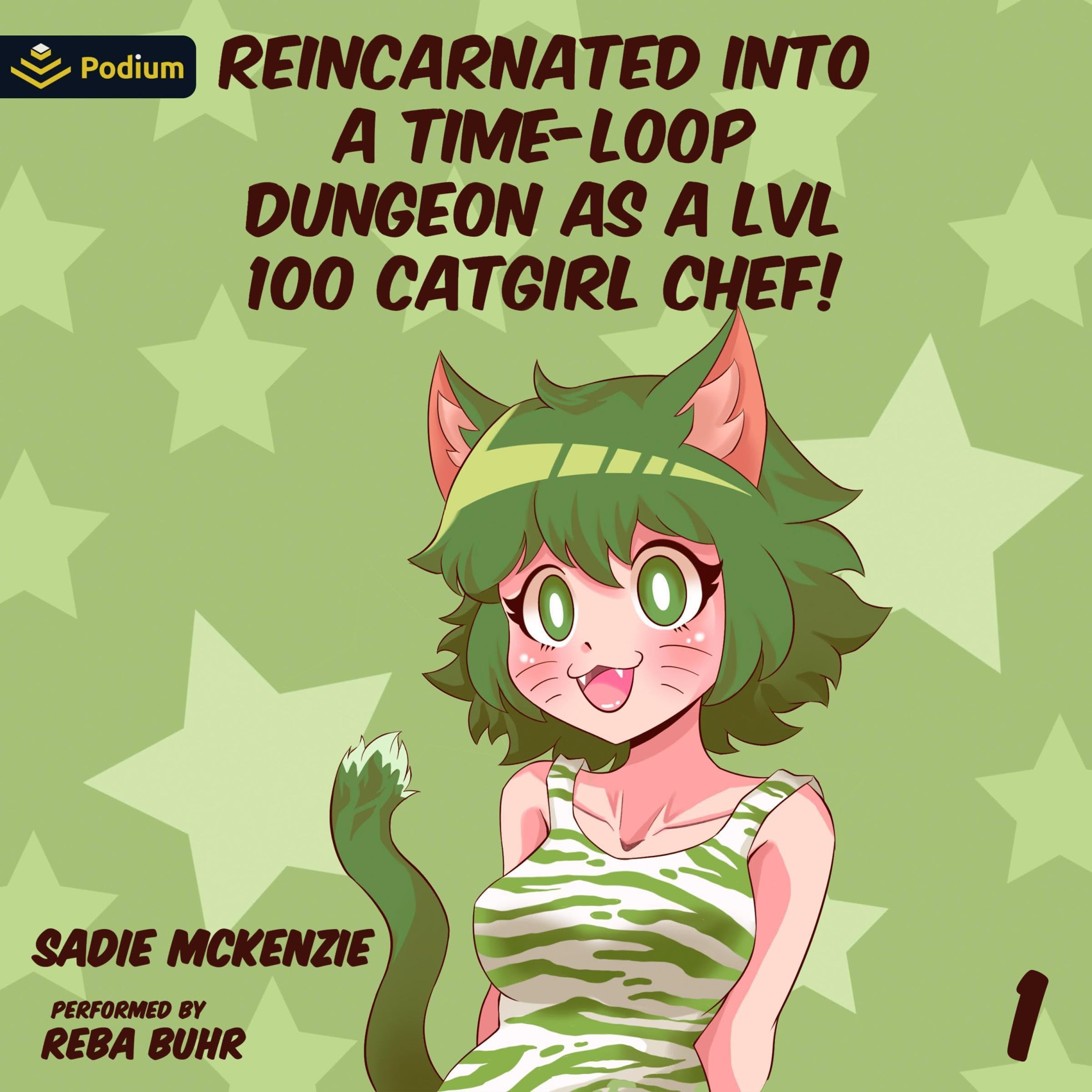 Cover art for Reincarnated into a Time-Loop Dungeon as a LVL100 Catgirl Chef!, Book 1