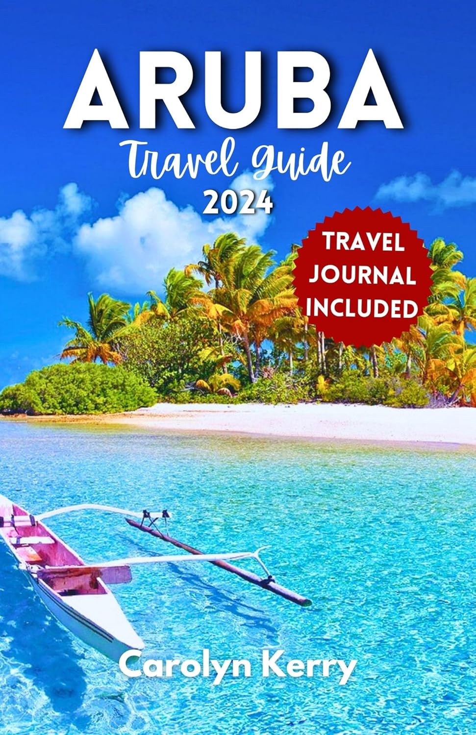 Amazon.com: Aruba Travel Guide 2024: A Caribbean Paradise Awaits Your 