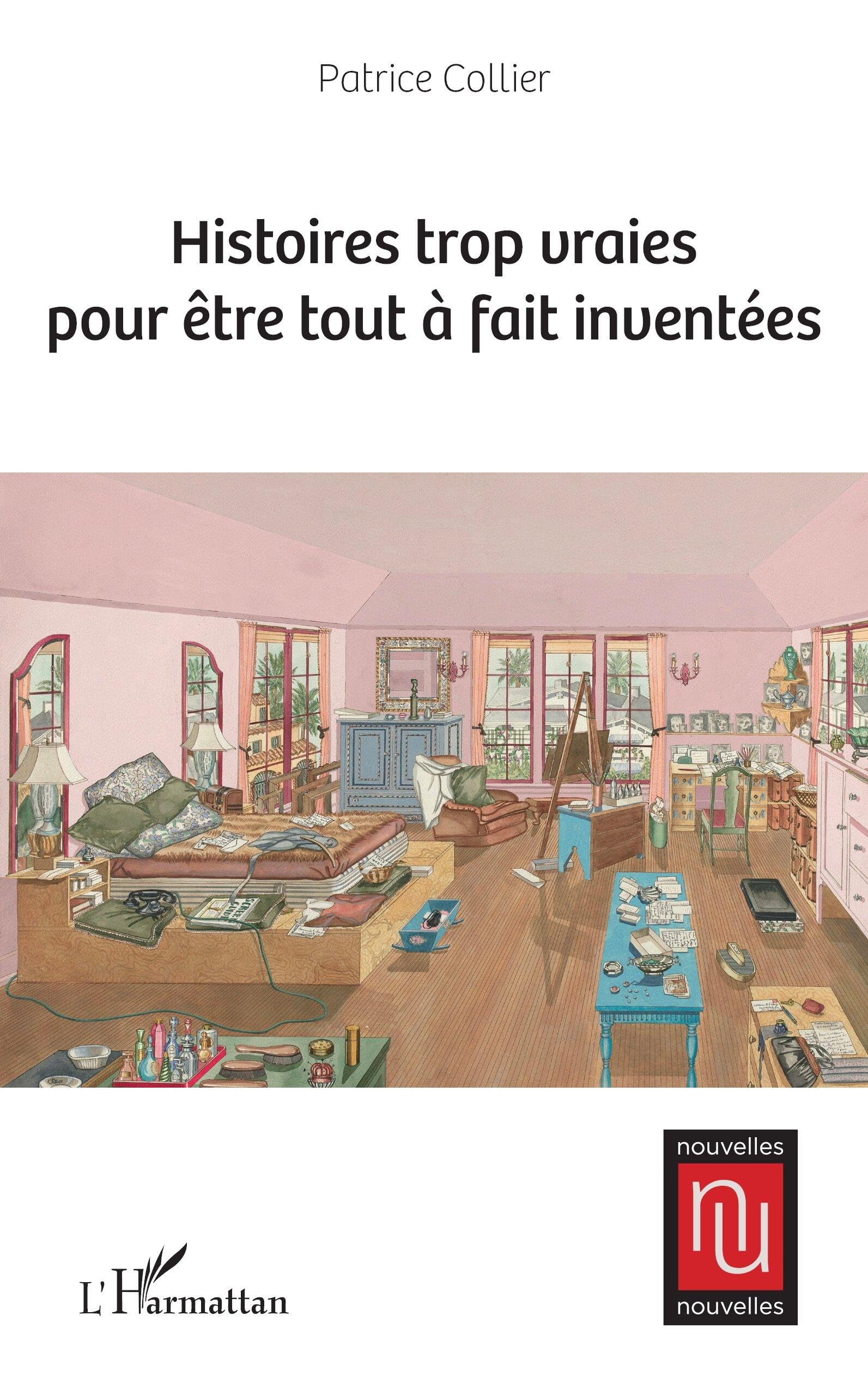 Histoires trop vraies pour être tout à fait inventées (Nouvelles Nouvelles)