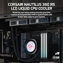 CORSAIR NAUTILUS 360 RS LCD Liquid CPU Cooler – 2.1" IPS LCD Screen – RS120 Fans – 360mm Radiator – Fits Intel® LGA 1851/1700, AMD® AM5/AM4 – Simple Daisy-Chain Connections gallery image