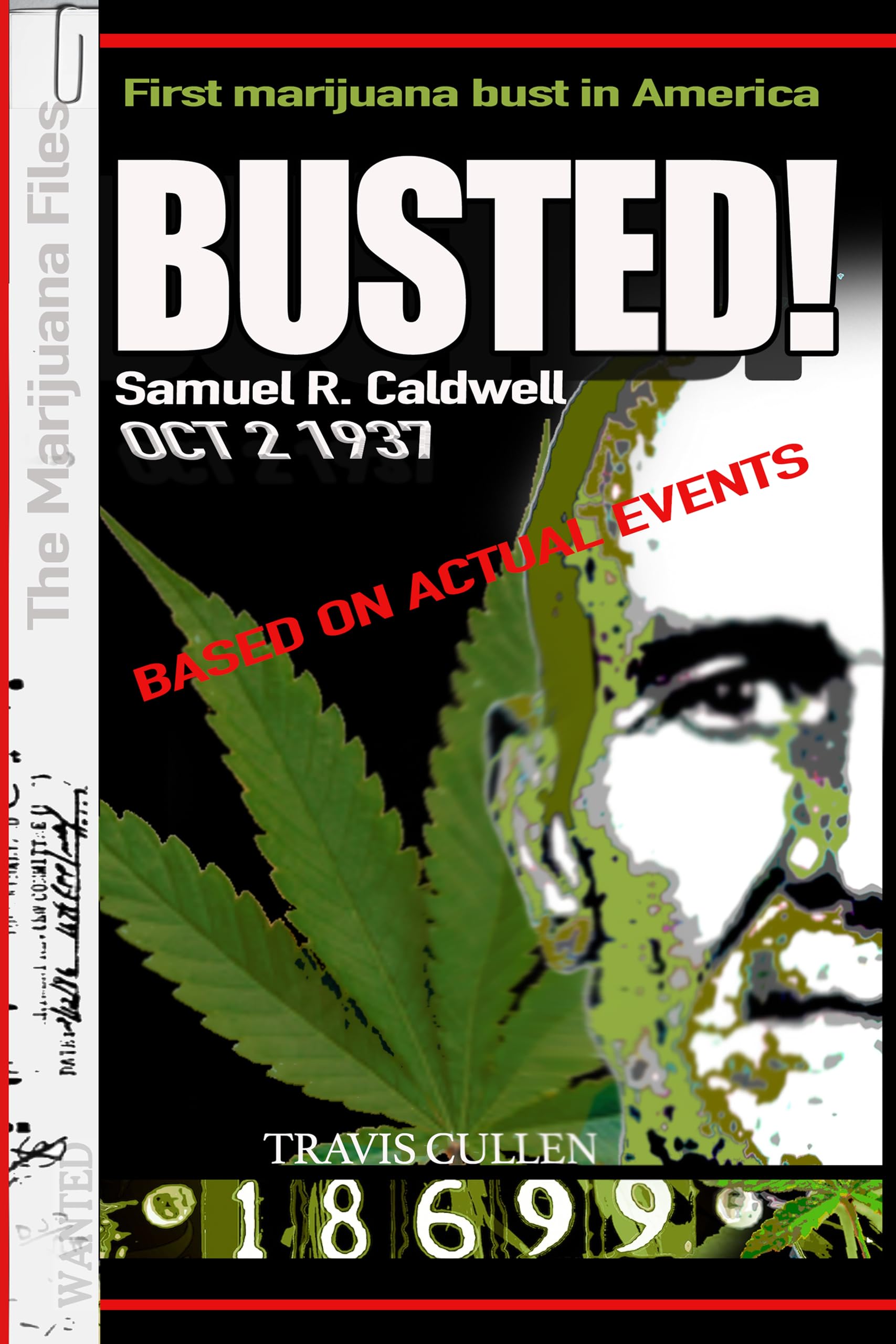 Busted! The Story of Samuel Caldwell: The first Federal Marijuana Conviction In America
