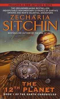 Twelfth Plan A Study of Ancient Astronaut Theory and the Planet Nibiru