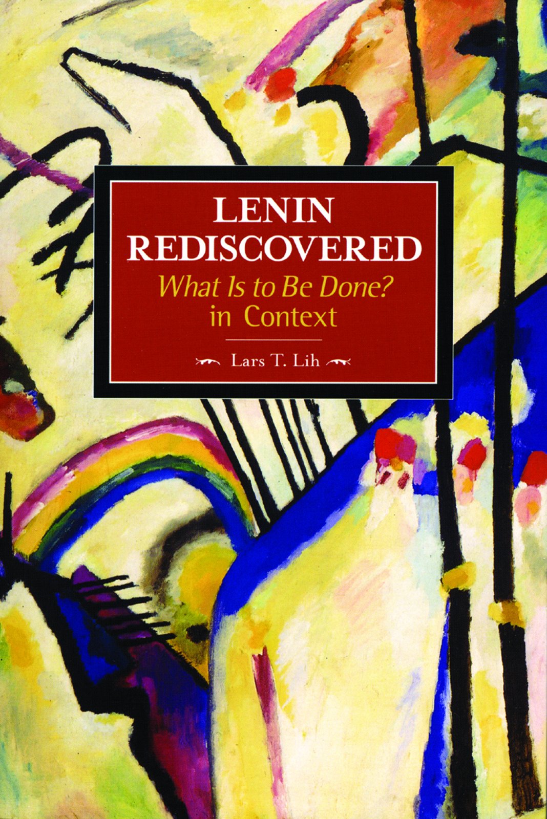 Buy Lenin Rediscovered: What Is to Be Done? In Context (Historical Materialism) — BookShops.in