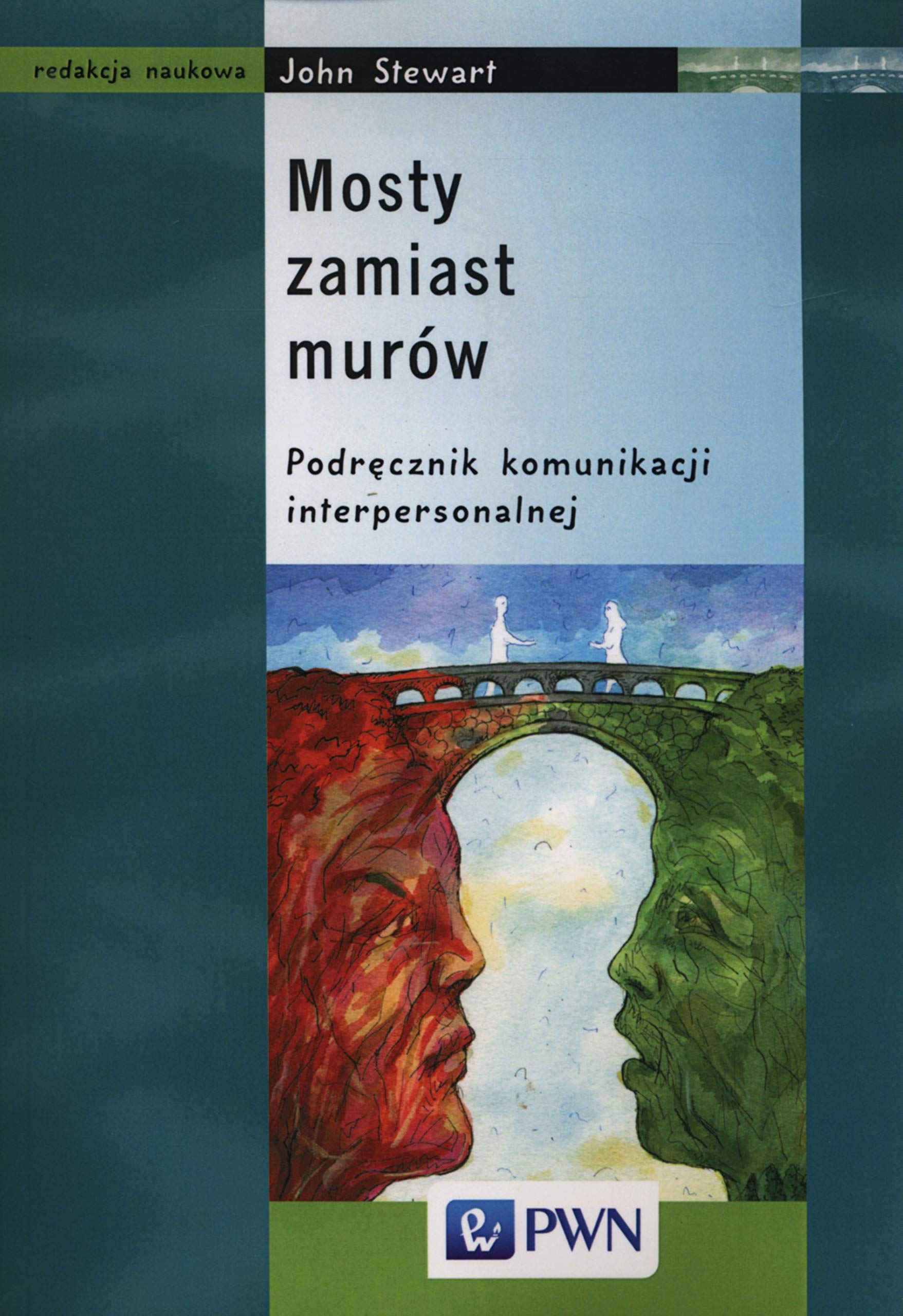 Mosty zamiast murów: Podręcznik komunikacji interpersonalnej