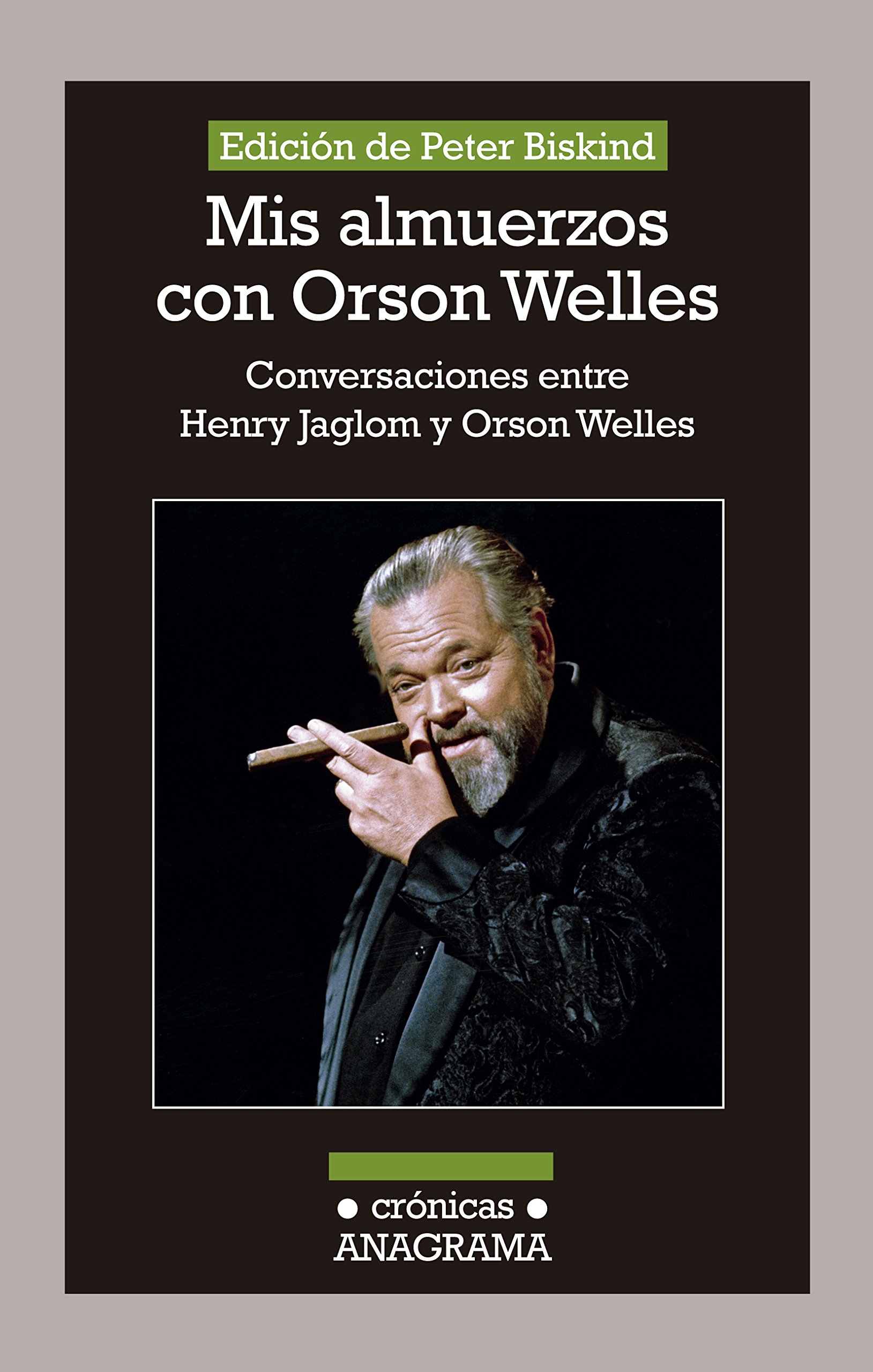 Mis almuerzos con Orson Welles: Conversaciones entre Henry Jaglom y Orson Welles: 108 (Crónicas)