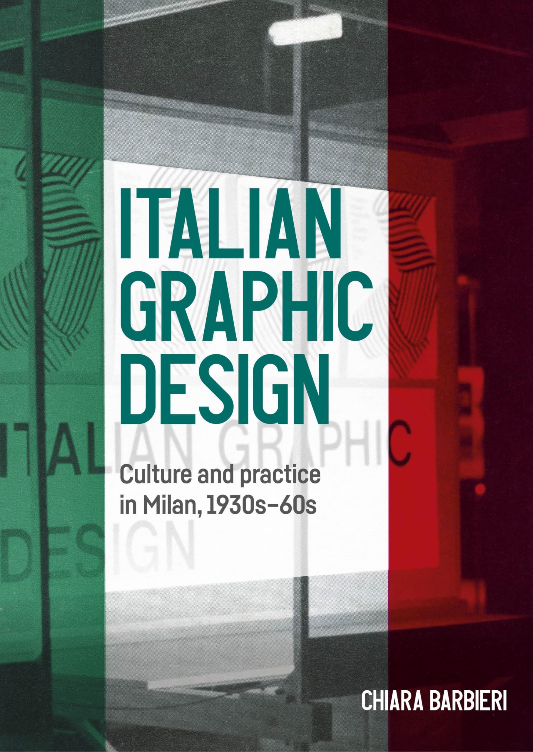 Italian graphic design: Culture and practice in Milan, 1930s-60s (Studies in Design and Material Culture) (English Edition)