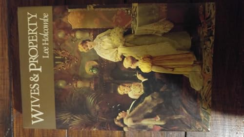 Wives And Property: Reform of the Married Women's Property Law in Nineteenth Century England