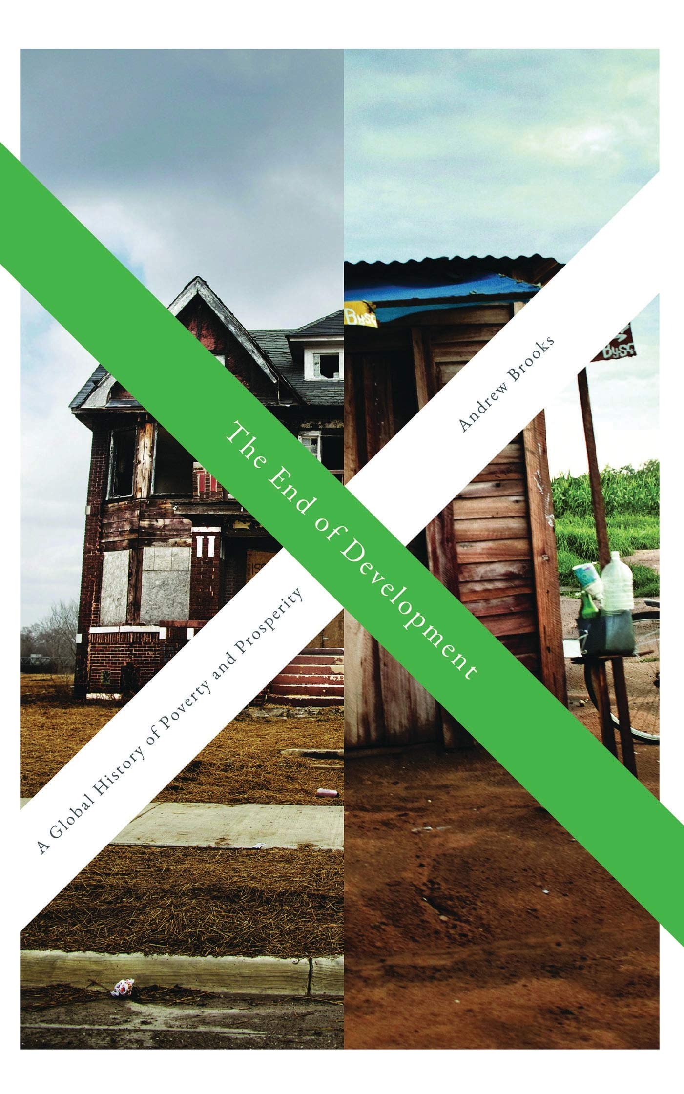 End of Development, The: A Global History of Poverty and Prosperity