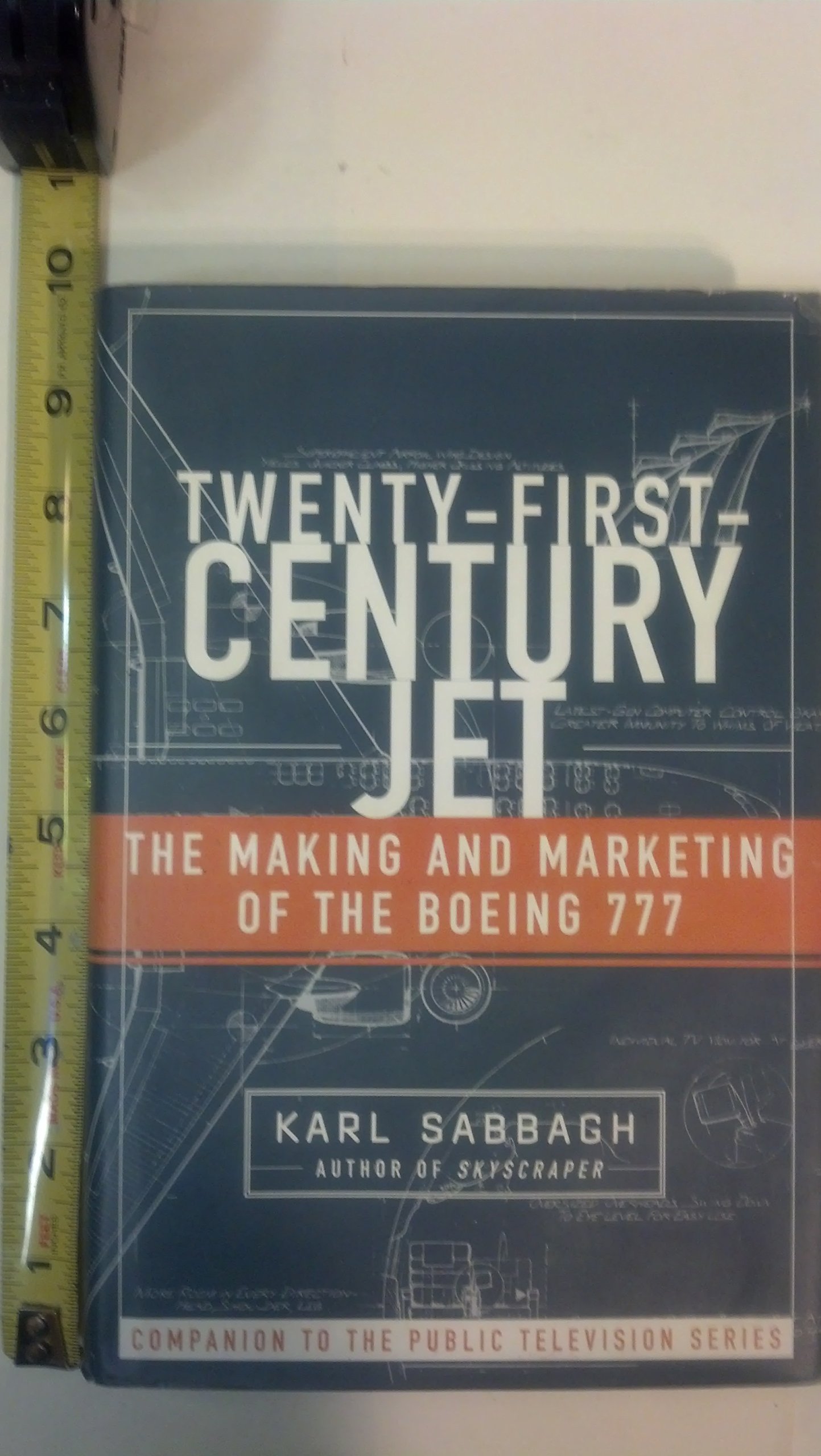 Scribner Book Company 21st Century Jet: The Making and Marketing of the Boeing 777