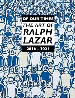 Of Our Times: The Art of Ralph Lazar