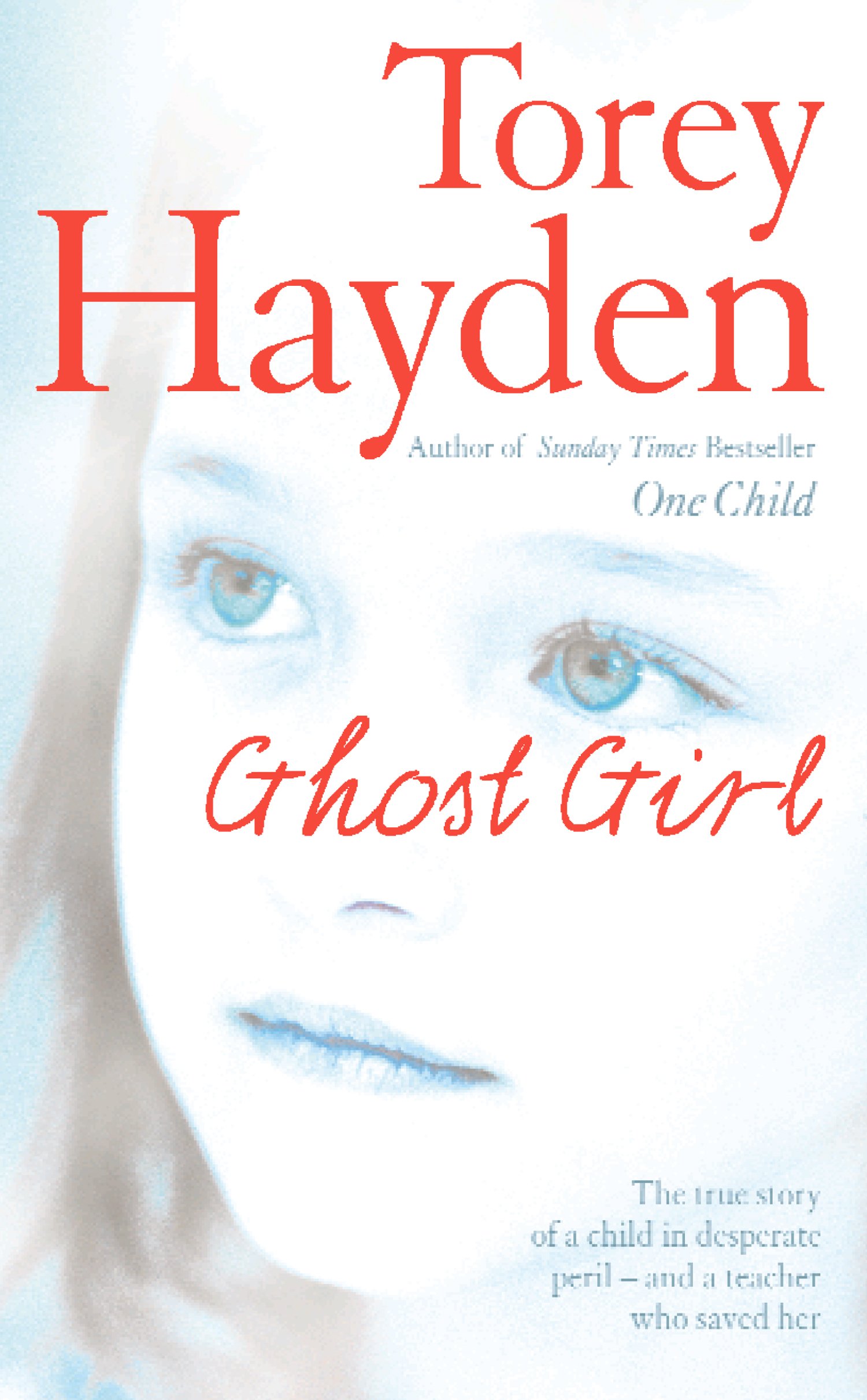 Ghost Girl: The True Story of a Child in Desperate Peril - And a Teacher Who Saved Her