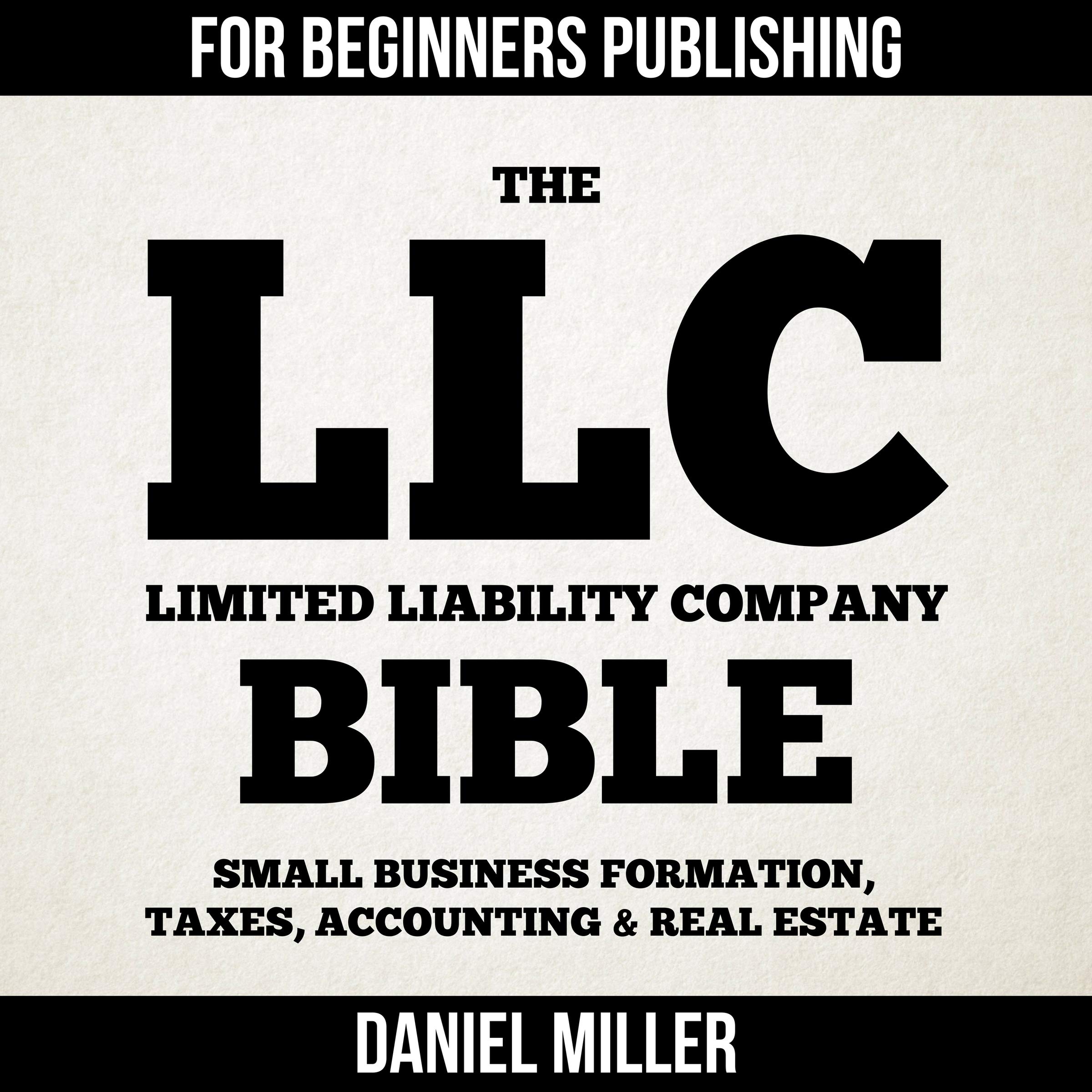 The LLC (Limited Liability Company) Bible