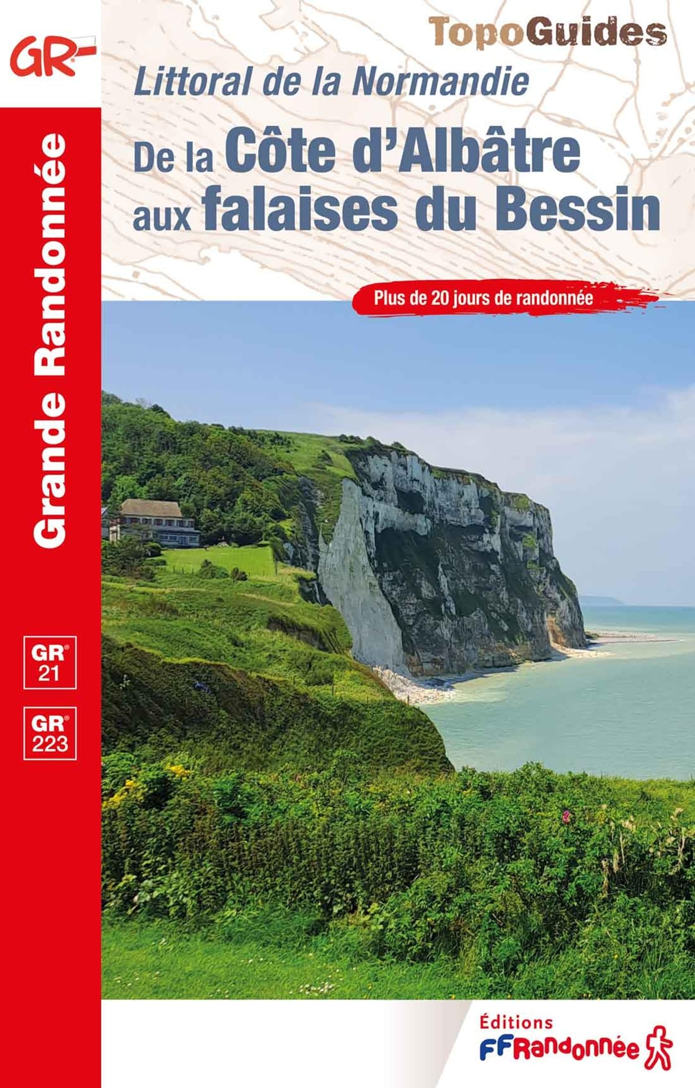 De la côte d'Albâtre aux falaises du Bessin GR21/223 (0204): Réf. 204 (Grande Randonnée)