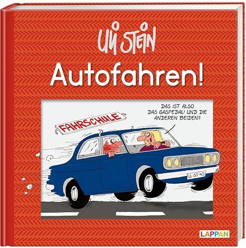 Uli Stein: Freizeit &amp; Beruf: Autofahren!: Lustiges Geschenkbuch für Fahrlehrer, Fahrschüler und Autofahrer – mit witzigen Cartoons,Texten und Widmungsseite