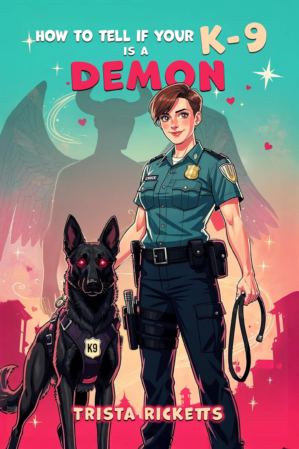 How To Tell If Your K-9 Is A Demon: A Paranormal Romantic Comedy (My K-9 is a Demon Series Book 1)      Kindle Edition