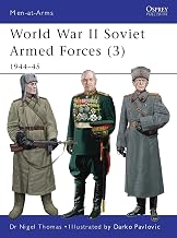 World War II Soviet Armed Forces (3): 1944–45 (Men-at-Arms Book 469)