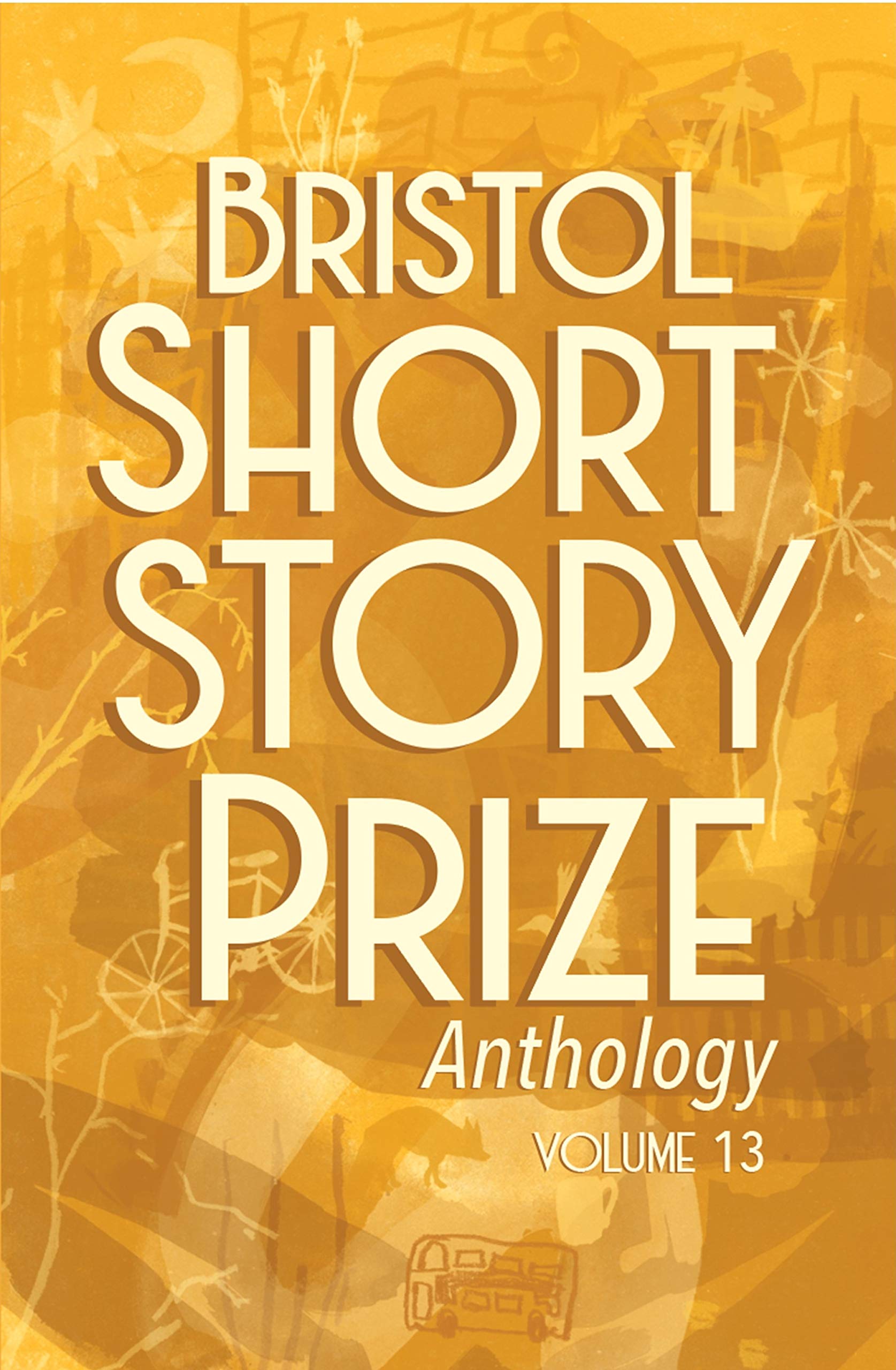 Tangent Books Bristol Short Story Prize Anthology Volume 13