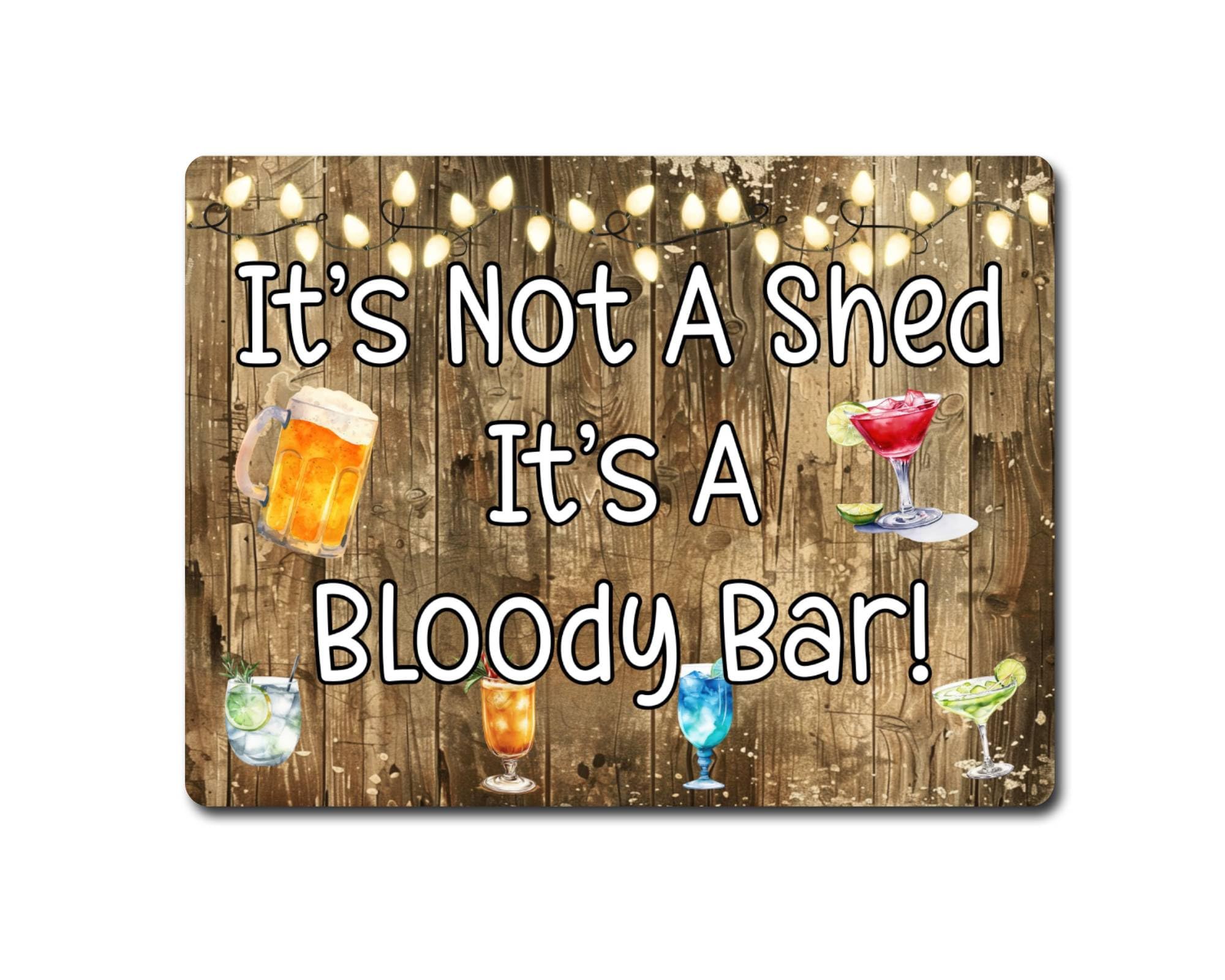 Decalarama Alcohol Metal Sign Gift – It's Not A Shed It's A Bloody Bar - Family Fun Home Drink Novelty Aluminium Present