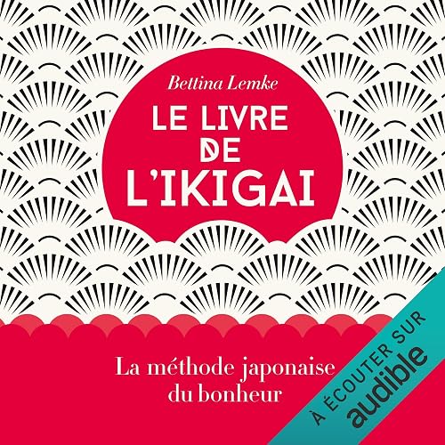 Le livre de l'ikigai: La méthode japonaise du bonheur 