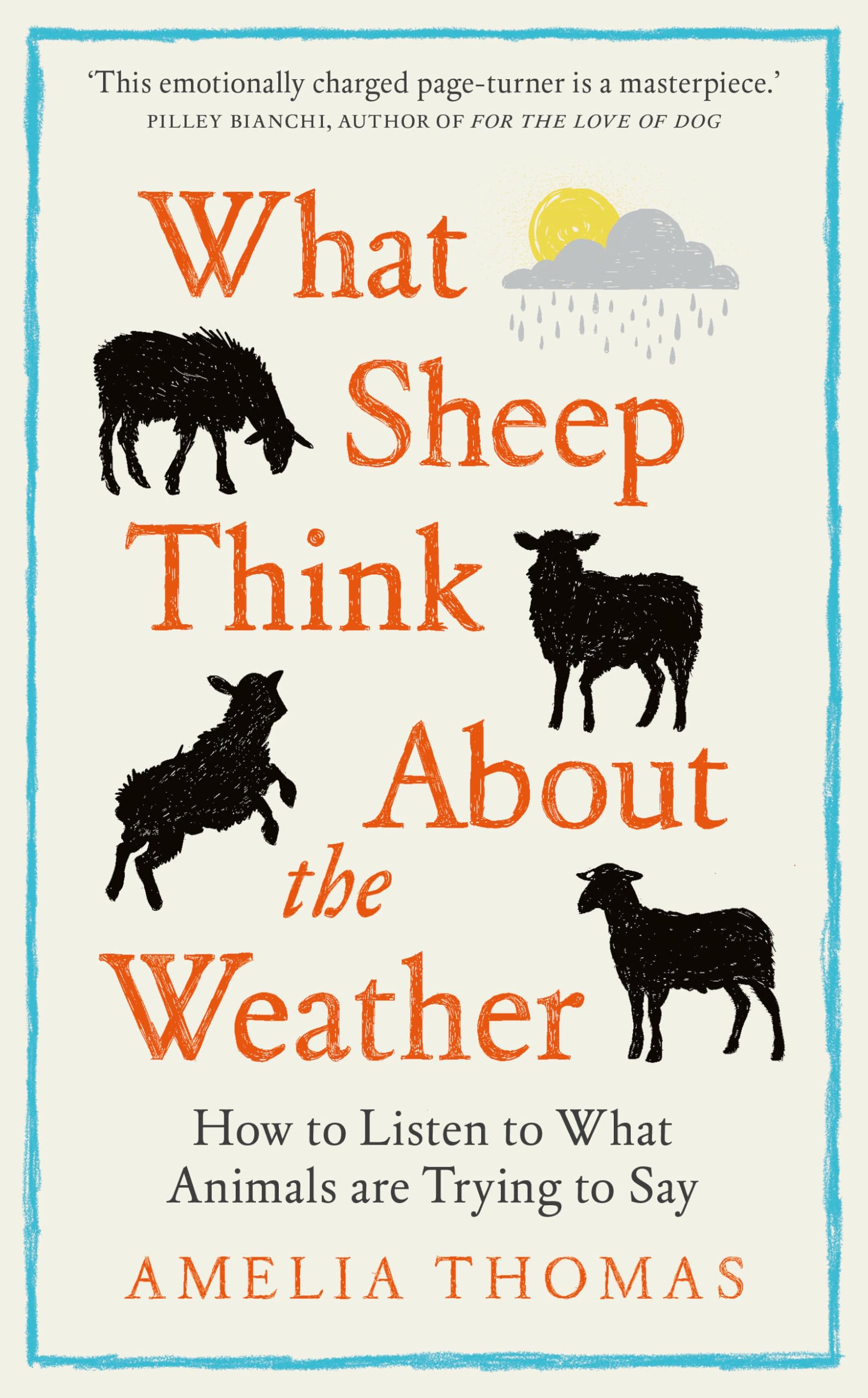 What Sheep Think About the Weather How to listen to what animals are trying t...