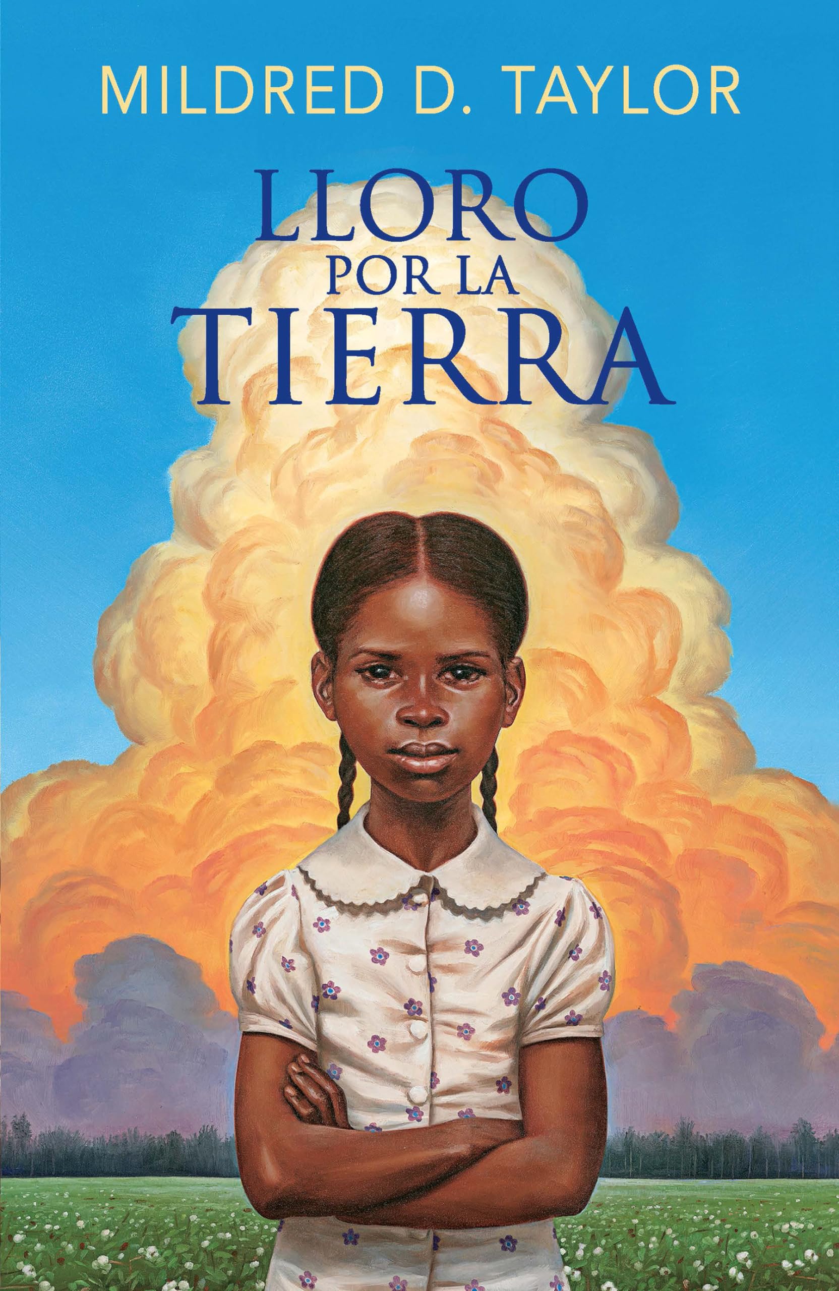 Lloro por la tierra / Roll of Thunder, Hear My Cry (Spanish Edition)