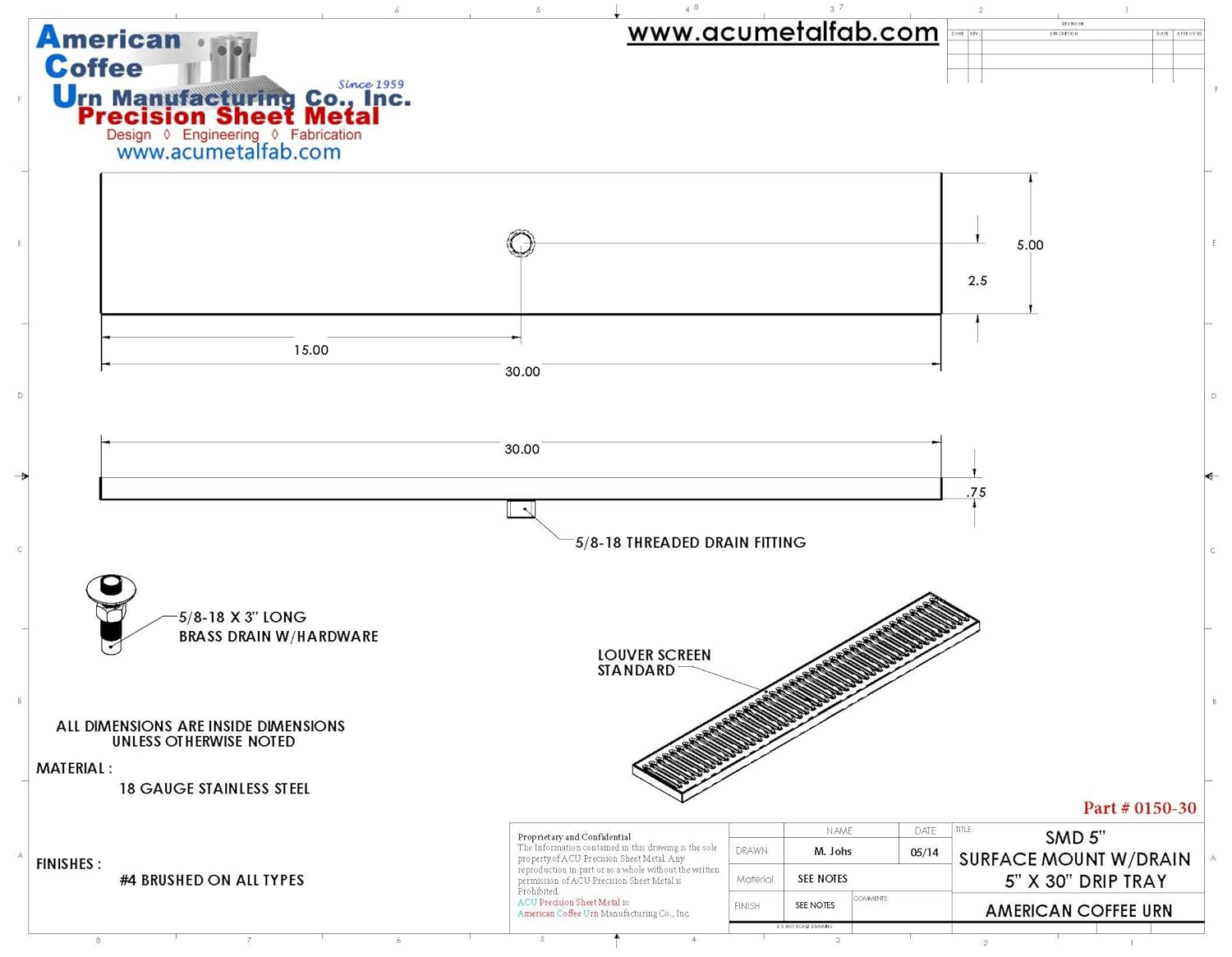ACU Precision Sheet Metal 0150-30 Surface Mount Drip Tray with Drain 5" x 30" x 3/4" - Stainless Steel # 4 Brushed Finish, 0.75" Height, 5" Width, 30" Length
