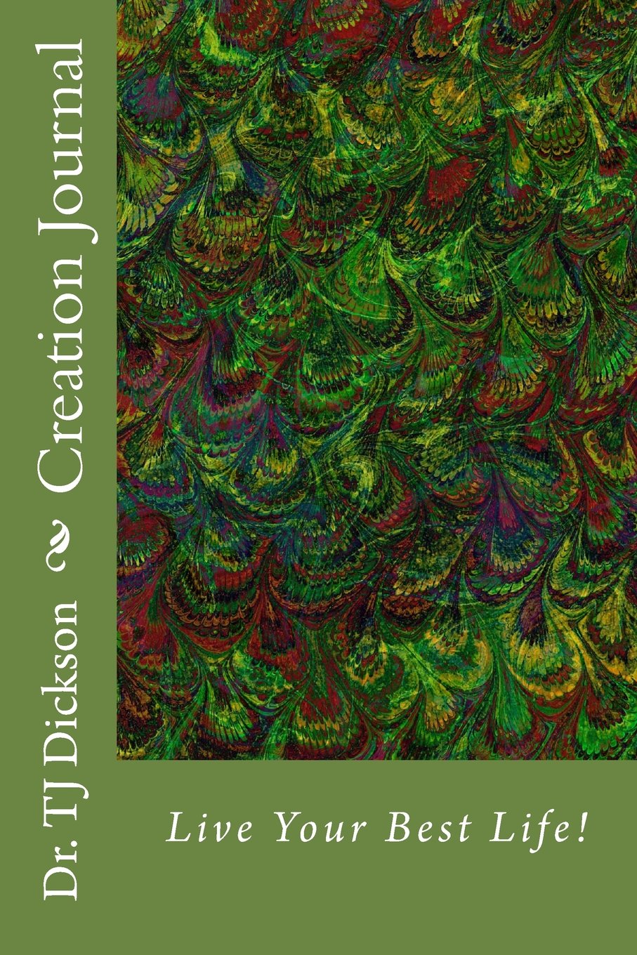 Creation Journal: "Live Your Best Life"