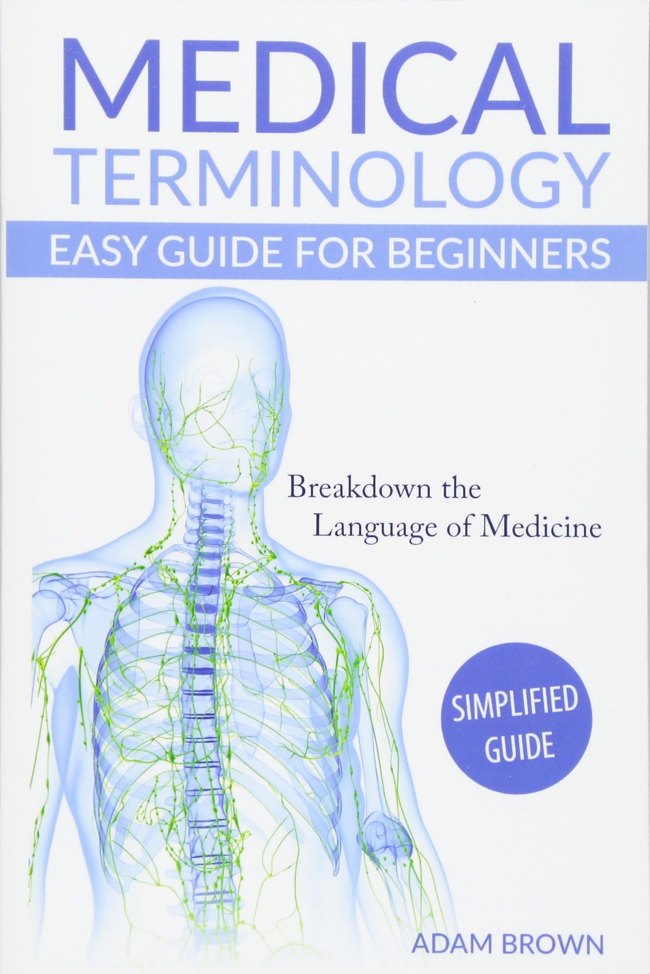 Medical Terminology: Medical Terminology Easy Guide for Beginners