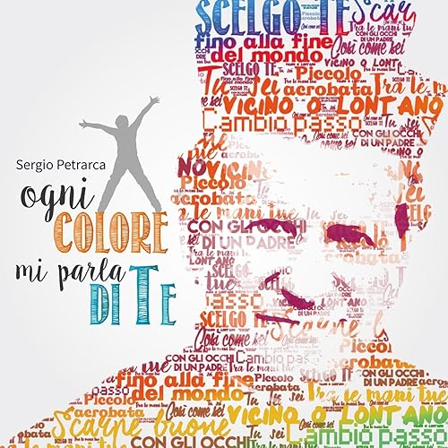 Ogni Colore Mi Parla Di Te By Sergio Petrarca On Amazon