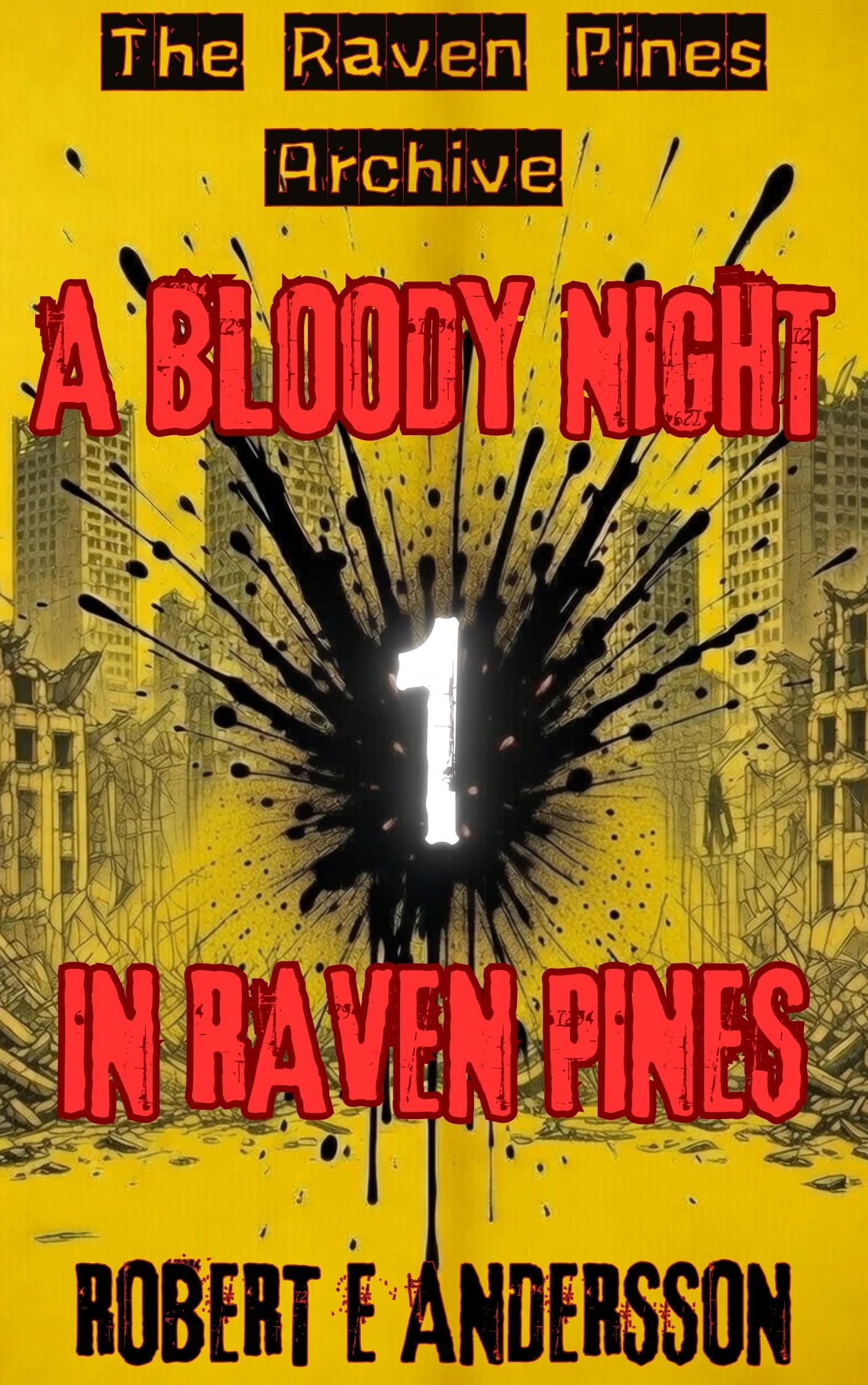 A Bloody Night In Raven Pines (The Raven Pines Archive Book 1)