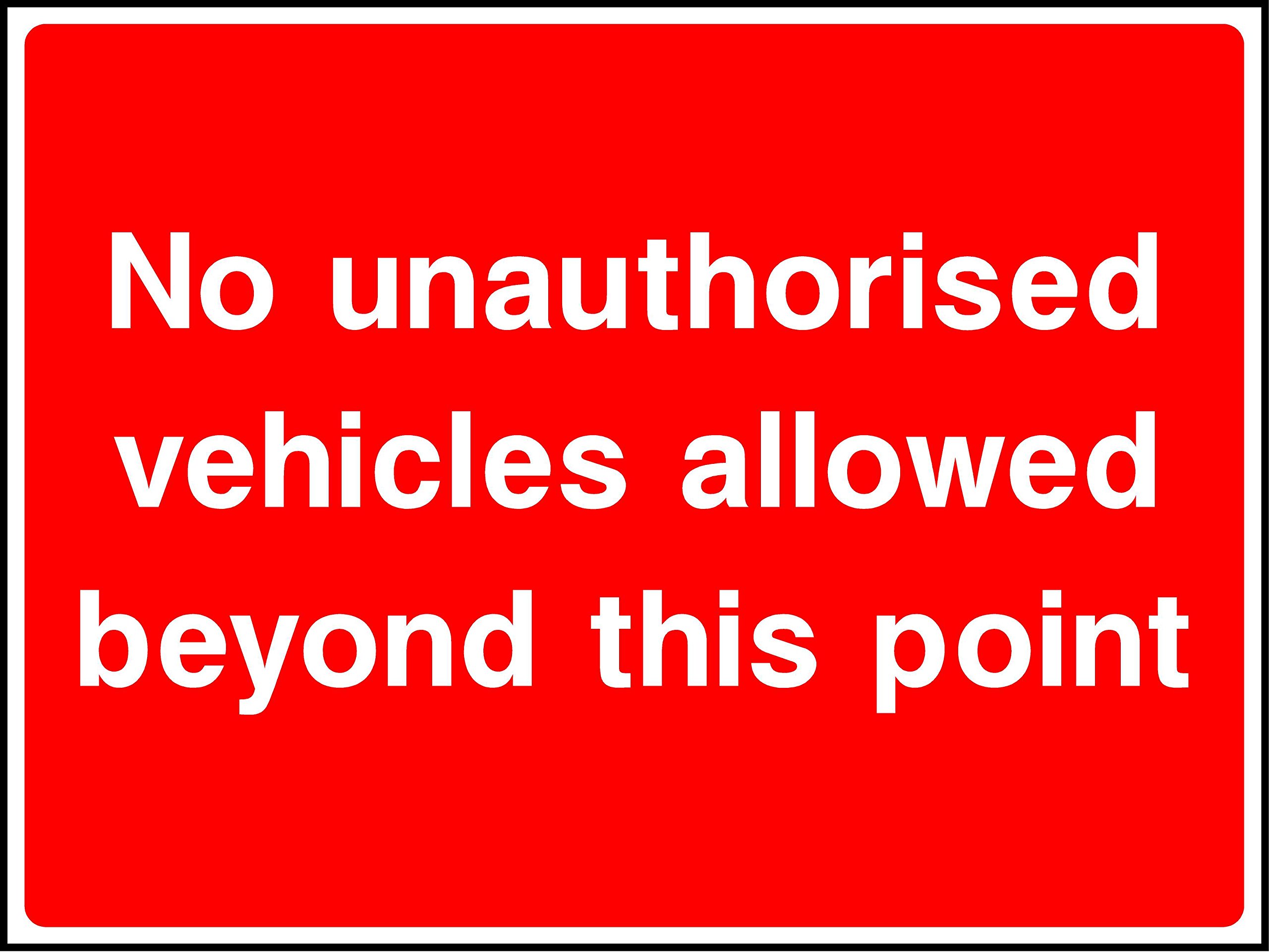 Kpcm Display Ltd No Unauthorised Vehicles Allowed Beyond This Point Road Traffic Sign - 3Mm Aluminium Sign 600Mm X 400Mm