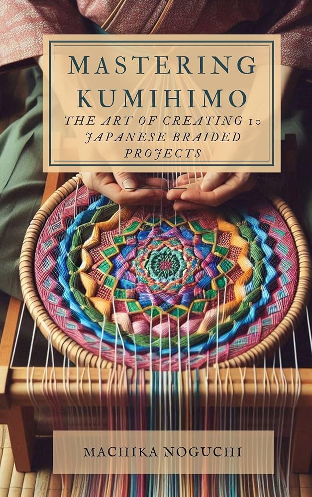 くみひも　The Essence of Japanese Braiding Kumihimo: The Essence of Japanese Braiding by Aiko Sakai and