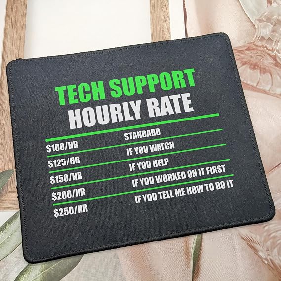 Tech Support Hourly Rate Mouse Pad - Funny Helpdesk Hotline - Gifts for Men & Women, Technical Support Engineer - Computer Geek Mouse Mat 9.5 Inch