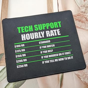Tech Support Hourly Rate Mouse Pad - Funny Helpdesk Hotline - Gifts for Men & Women, Technical Support Engineer - Computer Geek Mouse Mat 9.5 Inch