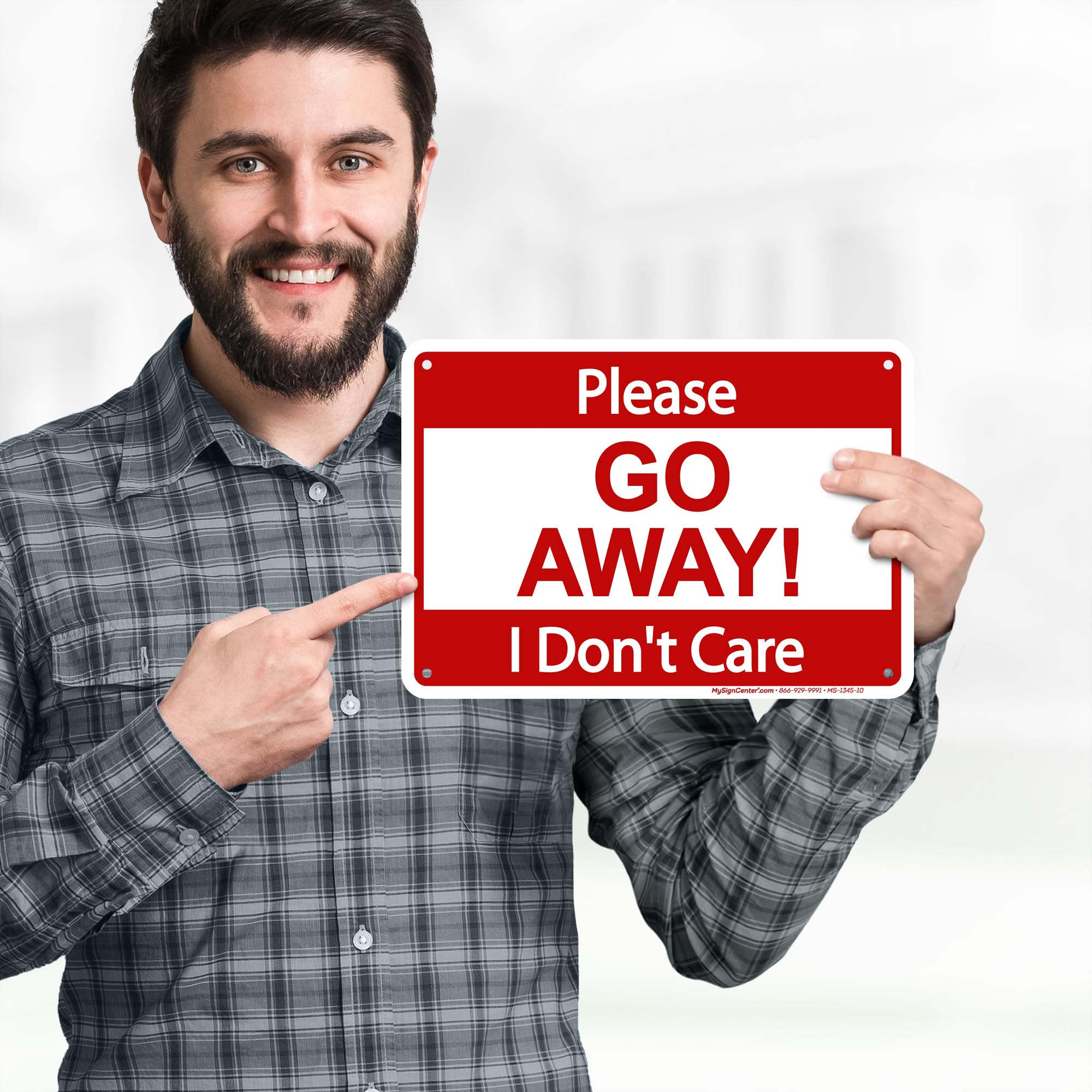 Please Go Away I Don't Care Sign, 7x10 Inches, 55 mil thick HDPE (high density polyethylene), Made in USA by My Sign Center