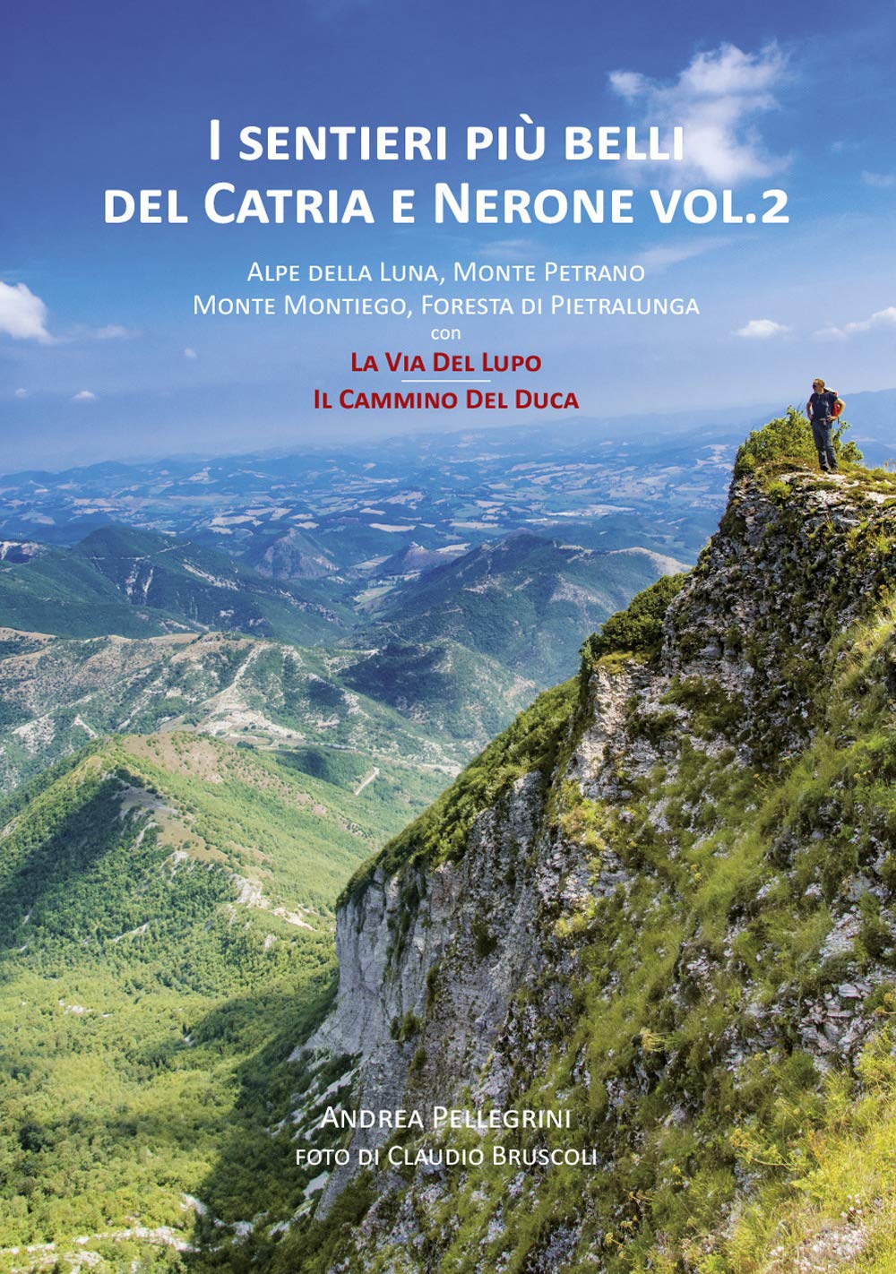 I Sentieri Più Belli Del Catria E Nerone. Alpe Della Luna, Monte Petrano, Monte Montiego, Foresta Di Pietralunga, Con La Via Del Lupo E Il Cammino Del Duca (Vol. 2) - 4