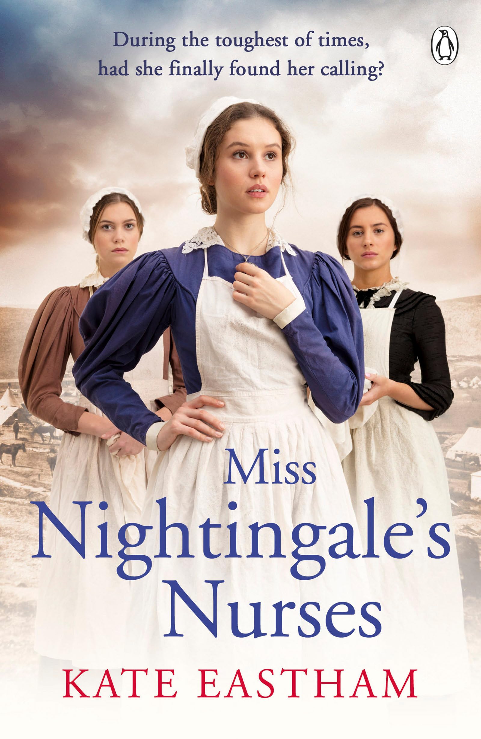 Miss Nightingale's Nurses: During the toughest of times, has she finally found her calling?: 1 (The Nursing Series, 1)