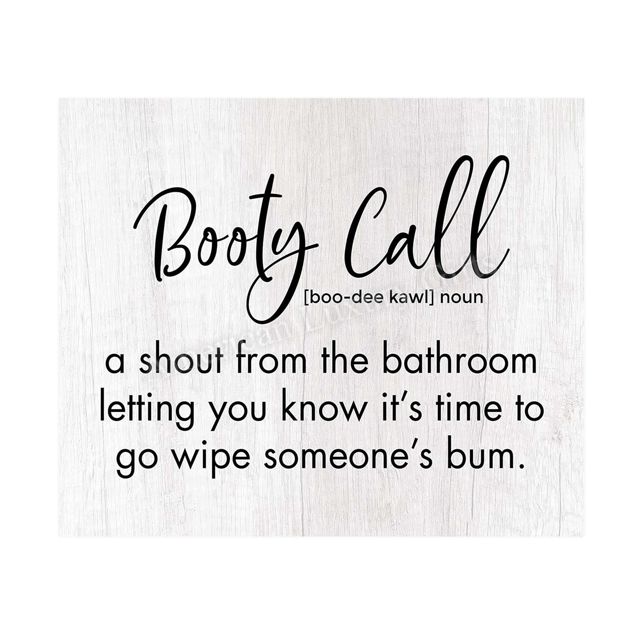 Booty Call-Shout From the Bathroom- Funny Bathroom Wall Art Typographic Print, Ideal Humorous Wall Decor For Home Decor, Family Decor, Guest Bathroom Decor. Fun Sign for Parents - Unframed - 10x8